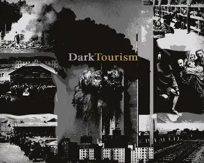 Dark Tourism Destinations